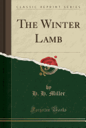 The Winter Lamb (Classic Reprint)