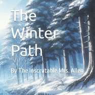 The Winter Path: By The Inscrutable Mrs. Allen