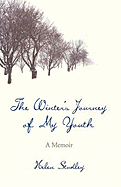 The Winter's Journey of My Youth: A Memoir