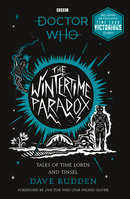 The Wintertime Paradox: Festive Stories from the World of Doctor Who - Rudden, Dave