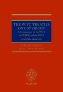 The WIPO Treaties on Copyright: A Commentary on the WCT, the WPPT, and the BTAP
