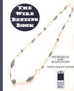 The Wire Bending Book: Techniques for Beadlovers