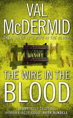 The Wire in the Blood - McDermid, Val