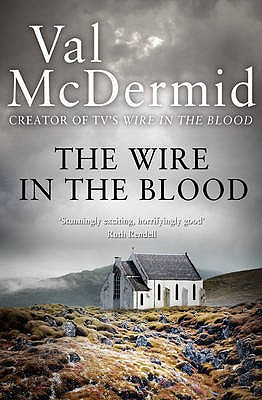 The Wire in the Blood - McDermid, Val