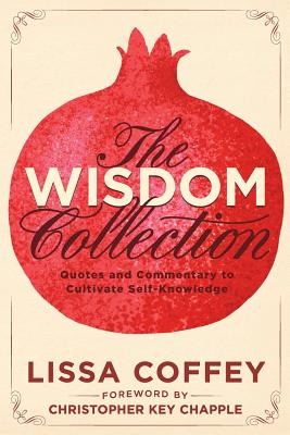 The Wisdom Collection: Quotes and Commentary to Cultivate Self-Knowledge - Coffey, Lissa