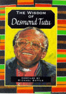 The Wisdom of Desmond Tutu - Battle, Michael (Editor)