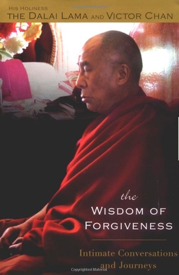 The Wisdom of Forgiveness: Intimate Conversations and Journeys - Lama, Dalai, and Chan, Victor