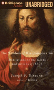 The Wisdom of His Compassion: Meditations on the Words and Actions of Jesus