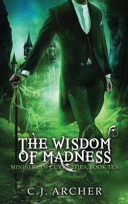 The Wisdom of Madness - Archer, C J