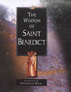 The Wisdom of St. Benedict