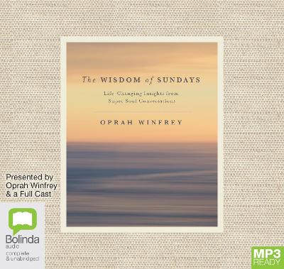 The Wisdom Of Sundays: Life-Changing Insights from Super Soul Conversations - Winfrey, Oprah (Read by), and Cast, Full (Read by)