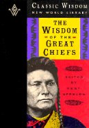 The Wisdom of the Great Chiefs: The Classic Speeches of Chief Red Jacket, Chief Joseph, and Chief Seattle