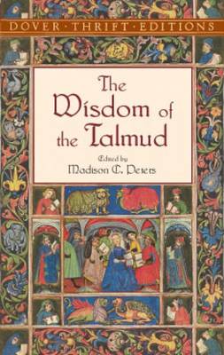 The Wisdom of the Talmud - Peters, Madison C (Editor)