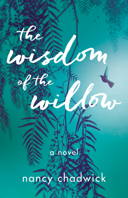 The Wisdom of the Willow - Chadwick, Nancy
