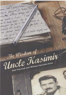 The Wisdom of Uncle Kasimir - Czerniak, Gabi, and Czerniak-Jones, William