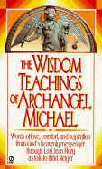 The Wisdom Teachings of Archangel Michael
