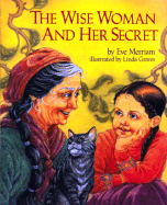 The Wise Woman and Her Secret - Merriam, Eve