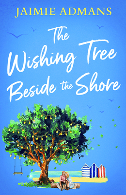 The Wishing Tree Beside the Shore - Admans, Jaimie