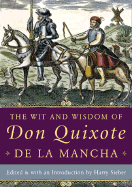 The Wit and Wisdom of Don Quixote de La Mancha