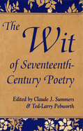 The Wit of Seventeenth-Century Poetry: Edited by Claude J. Summers. Bayou