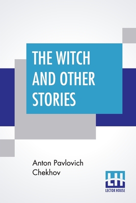 The Witch And Other Stories - Chekhov, Anton Pavlovich