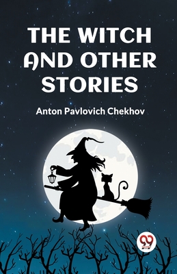 The Witch and Other Stories - Chekhov, Anton Pavlovich