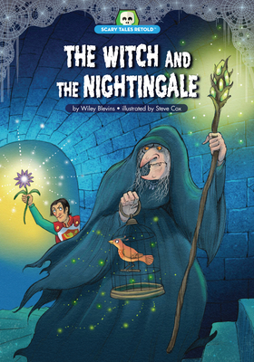 The Witch and the Nightingale: Adapted from Brothers Grimm's "Joringel and Jorinda" - Blevins, Wiley