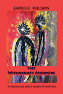 The Witchcraft Murders: A Fernando Lopez Santa Fe Mystery (Softcover)
