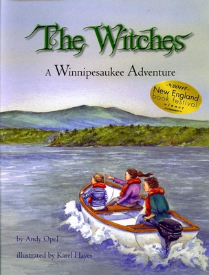 The Witches: A Winnipesaukee Adventure - Opel, Andrew, and Jewett, Julia