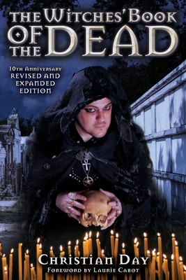 The Witches' Book of the Dead - Day, Christian, and Cabot, Laurie (Foreword by)