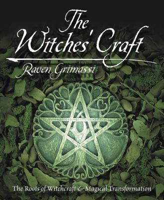 The Witches' Craft: The Roots of Witchcraft & Magical Transformation - Grimassi, Raven