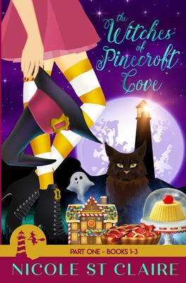 The Witches of Pinecroft Cove: Part One - St Claire, Nicole