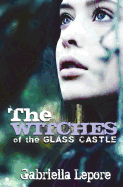 The Witches of the Glass Castle - Lepore, Gabriella