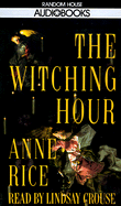 The Witching Hour - Rice, Anne, Professor, and Crouse, Lindsay (Read by)