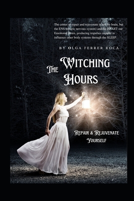 The Witching Hours: Repair and Rejuvenate yourself - Ferrer Roca, Olga