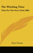 The Witching Time: Tales For The Year's End (1886)