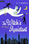 The Witch's Assistant: A Supernatural Romantic Comedy