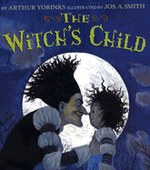 The Witch's Child - Yorinks, Arthur