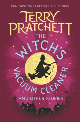 The Witch's Vacuum Cleaner and Other Stories - Pratchett, Terry