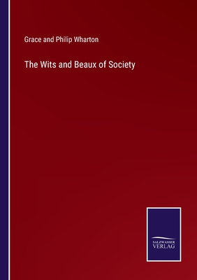 The Wits and Beaux of Society - Wharton, Grace and Philip