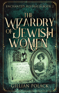 The Wizardry Of Jewish Women