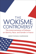 The Wokisme Controversy: The Americanization of Debates on Identity, Race, and Gender in France