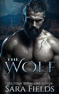 The Wolf: A Dark Shifter Romance - Fields, Sara