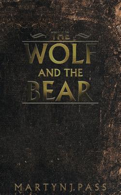 The Wolf and the Bear - Pass, Martyn J