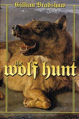 The Wolf Hunt: A Novel of the Crusades - Bradshaw, Gillian