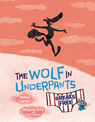 The Wolf in Underpants Breaks Free - Lupano, Wilfrid