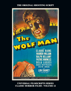 The Wolf Man (Universal Filmscript Series): Universal Filmscripts Series Classic Horror Films, Vol. 12