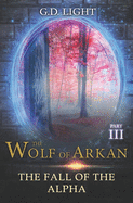 The wolf of Arkan - Part 3: The fall of the Alfa