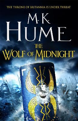 The Wolf of Midnight (Tintagel Book III): An epic tale of Arthurian Legend - Hume, M. K.