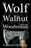 The Wolf, The Walnut and The Woodsman 2022